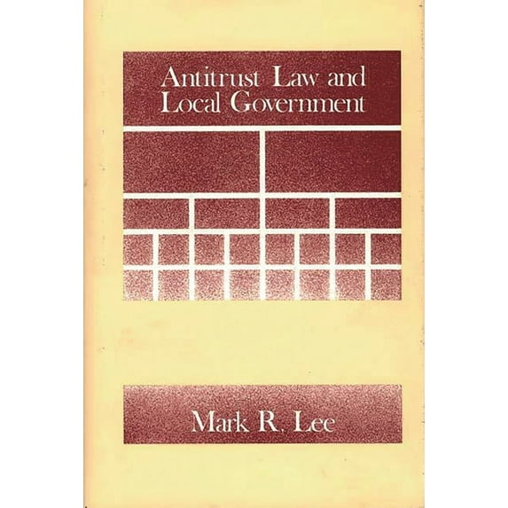 Antitrust Law and Local Government, (Hardcover)