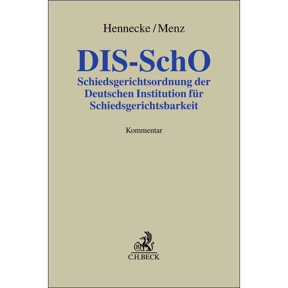Antje Baumann,Tom Christophe DIS-SchO: Schiedsgerichtsordnung der Deutschen Institu (Hardcover)