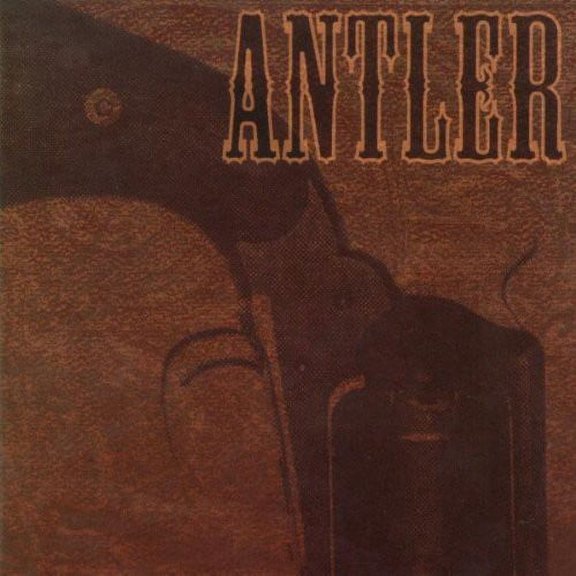 Antler - Nothing That a Bullet Couldn't Cure - Rock - CD