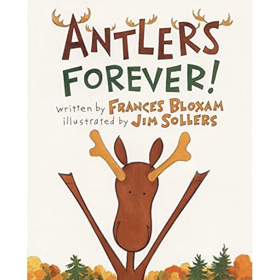 Pre-Owned Antlers Forever! (Paperback) 0892725508 9780892725502