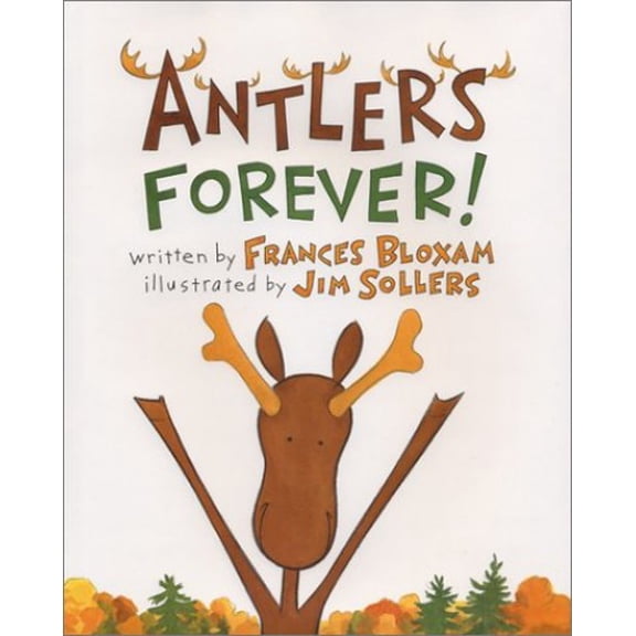 Pre-Owned Antlers Forever! (Hardcover) 0892725125 9780892725120