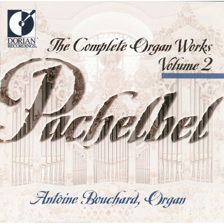 Antoine Bouchard - Complete Organ Works 2 - Music & Performance - CD