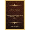 thumbnail image 1 of Antoine Froment: Ou Les Commencements de La Reforme a Geneve (1857) Paperback, 1 of 1
