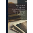 thumbnail image 1 of Antologia d'antichi scrittori senesi (dalle origini fino a santa Caterina) (Hardcover), 1 of 1
