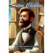 Anton Chekhov The Inspiring Story of a Genius, Paperback