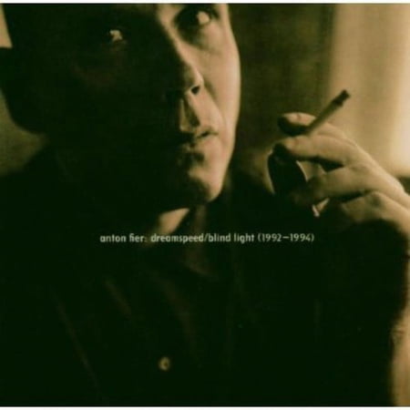 Anton Fier - Dreamspeed/Blindlight 1992-1994 - Alternative - CD