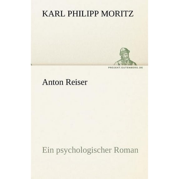 Anton Reiser: Ein psychologischer Roman (Paperback)