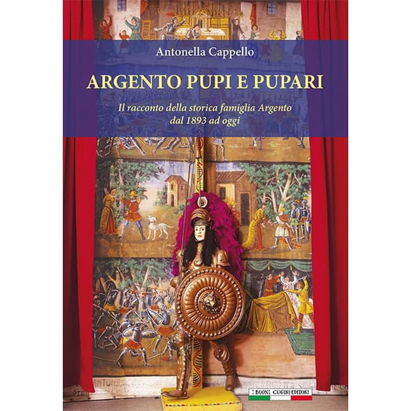 Antonella Cappe Argento pupi e pupari. Il racconto della storica famiglia Argento d (Paperback)