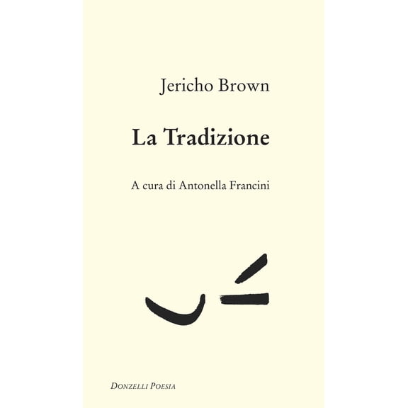 Antonella Francini,Jericho Brown La tradizione (Paperback)