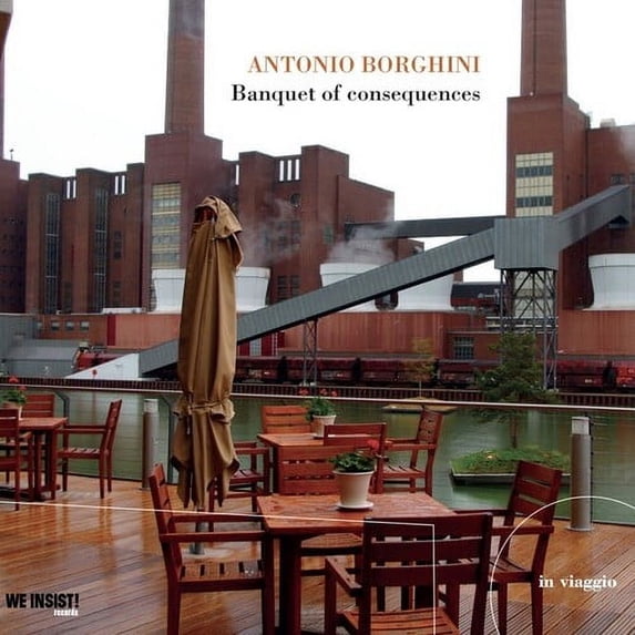 Antonio Borghini - Banquet Of Consequences - Music & Performance - CD