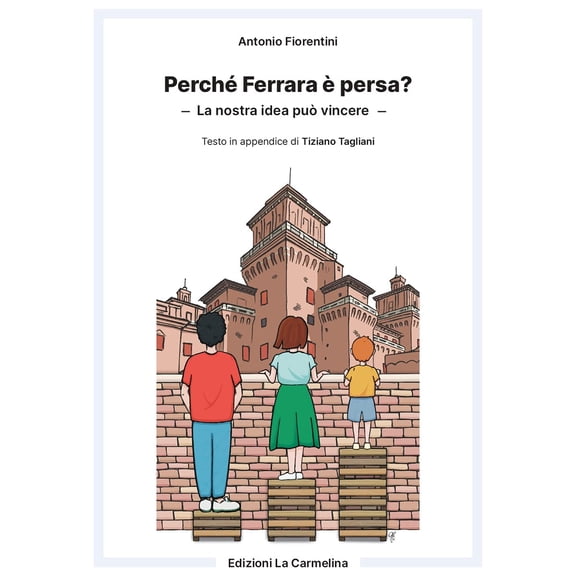 Antonio Fiorentini Perch Ferrara persa? La nostra idea pu vincere (Paperback)