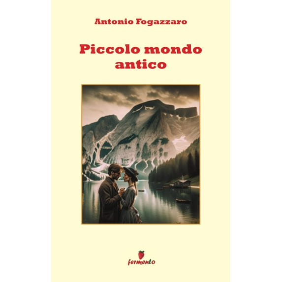 Antonio Fogazzaro Piccolo mondo antico (Paperback)