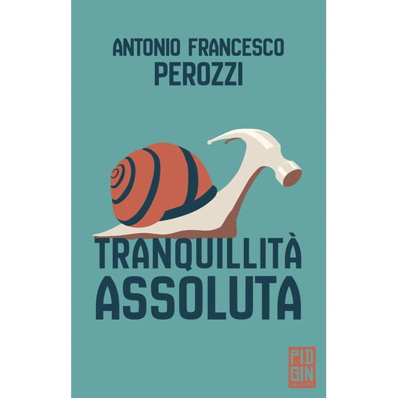 Antonio Francesco Perozzi Tranquillit assoluta (Ruggine) (Paperback)