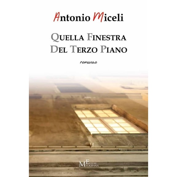 Antonio Miceli Quella finestra del terzo piano (Paperback)
