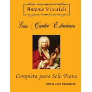 Antonio Vivaldi - Las Cuatro Estaciones, Completa para Solo Piano Paperback