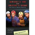 thumbnail image 1 of Pre-Owned Antonio's Gun and Delfino's Dream: True Tales of Mexican Migration (Paperback) 0826342558 9780826342553, 1 of 1
