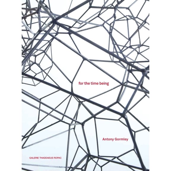 Antony Gormley: For the Time Being, (Paperback)