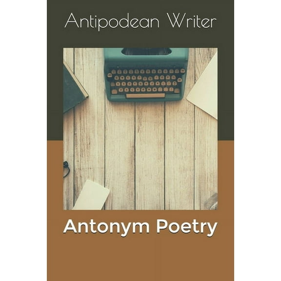 Antonym Poetry (Paperback)