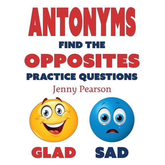 Antonyms: Find the Opposites Practice Questions (Paperback)