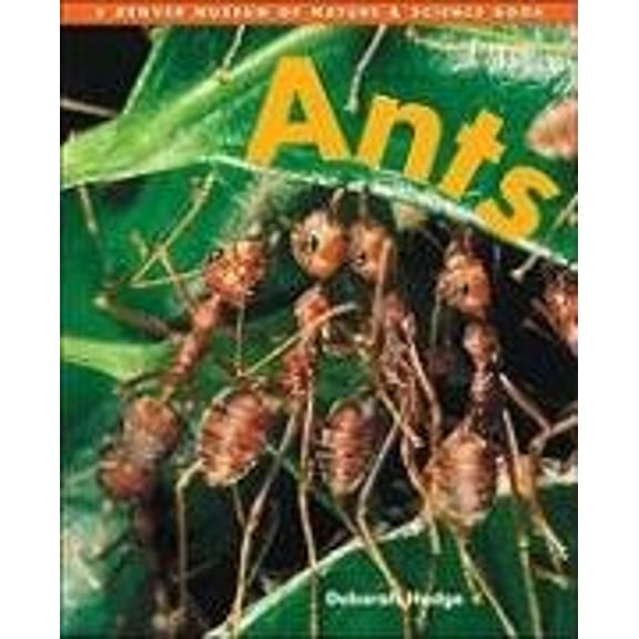 Pre-Owned Ants (Denver Museum Insect Books) (Paperback) 1553376552 9781553376552