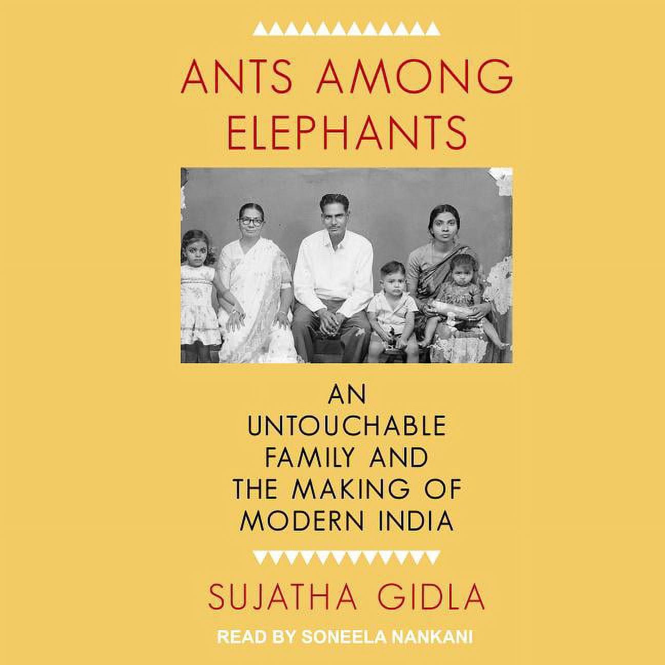 Ants Among Elephants: An Untouchable Family and the Making of Modern India (Audiobook)