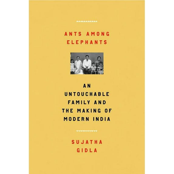 Ants Among Elephants : An Untouchable Family and the Making of Modern India (Hardcover)