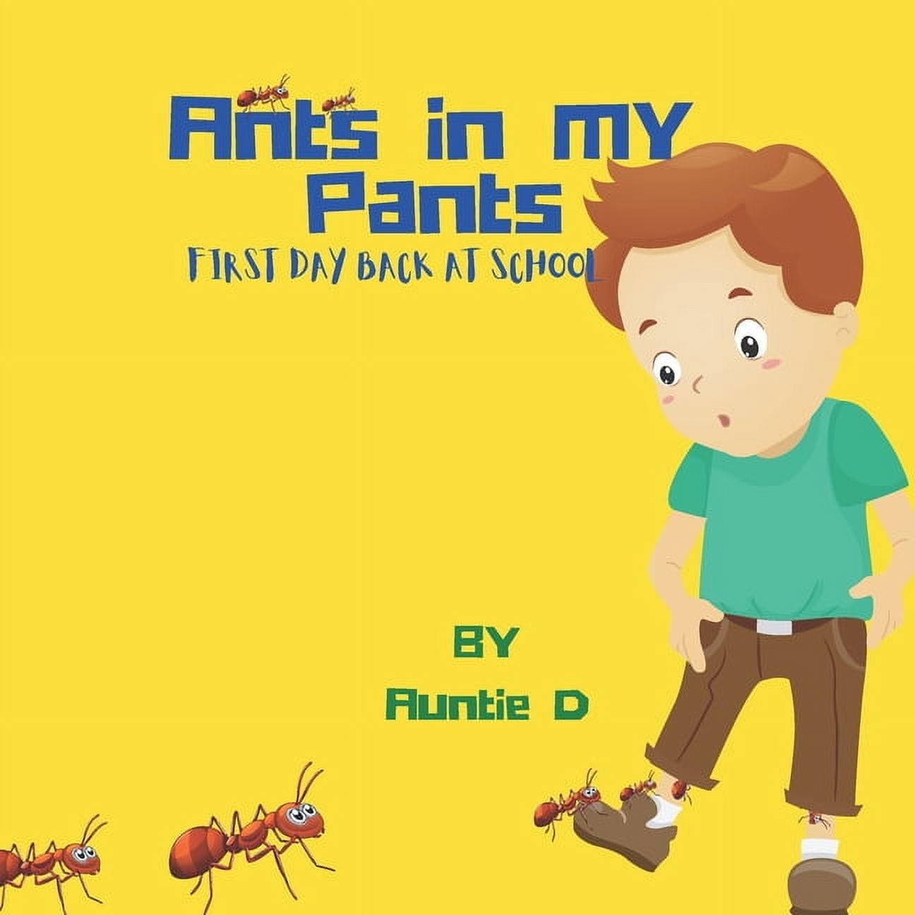 Ants In My Pants: First Day Back At School, (Paperback)