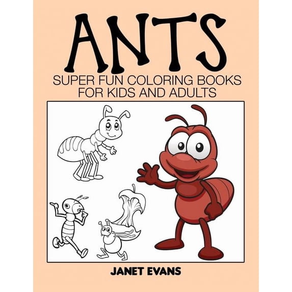 Ants: Super Fun Coloring Books for Kids and Adults, (Paperback)