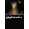 thumbnail image 1 of Antun Vakanovicdalla nascita alla sedia Ban in Croazia (Paperback), 1 of 1