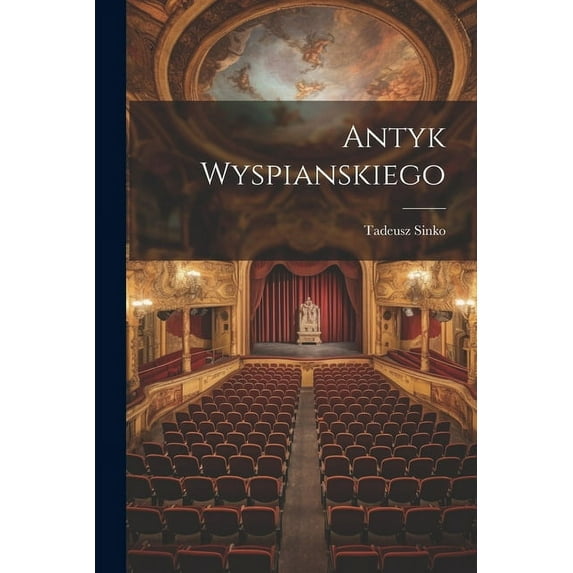 Antyk Wyspianskiego (Paperback)