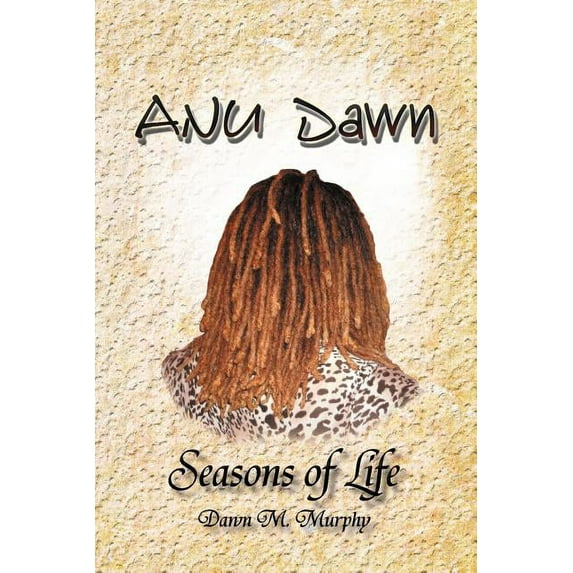 Anu Dawn Seasons of Life (Paperback)