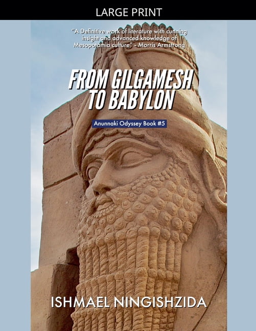 Anunnaki Odyssey From Gilgamesh to Babylon, Book 5, (Paperback)