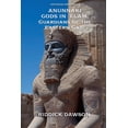 thumbnail image 1 of Anunnaki Origins Anunnaki Gods in Elam, Guardians of the Eastern Gate, Book 11, (Paperback), 1 of 1