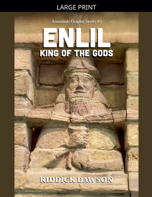 Anunnaki Origins Enlil, King of the Gods, Book 3, (Paperback)