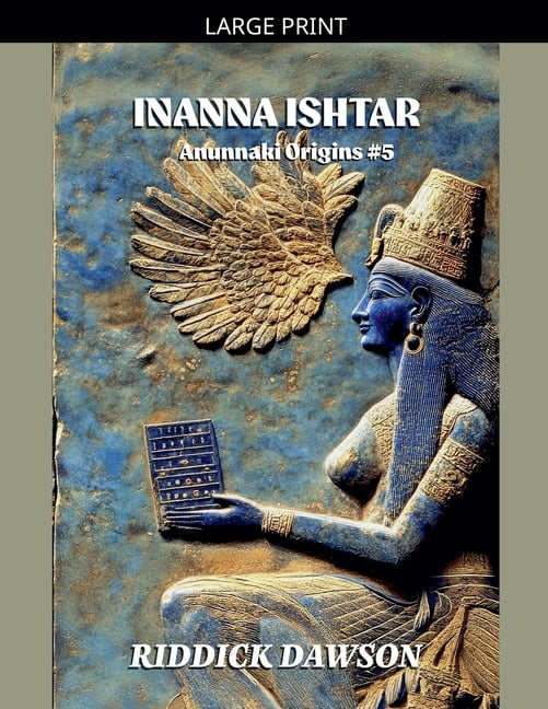 Anunnaki Origins Inanna Ishtar, Book 5, (Paperback)