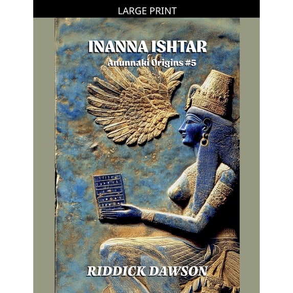 Anunnaki Origins Inanna Ishtar, Book 5, (Paperback)