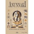 thumbnail image 1 of Anunnaki - Star Gods Of Sumer, (Paperback), 1 of 1