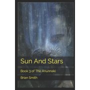 Anunnaki Sun And Stars Book 3 of The Anunnaki Series #3 Paperback