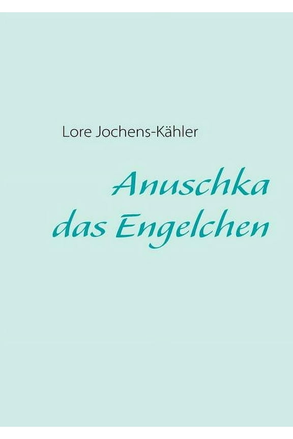 Anuschka, das Engelchen, (Paperback)