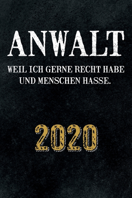 Anwalt - Weil Ich Gerne Recht Habe Und Menschen Hasse - 2020 : Design ...