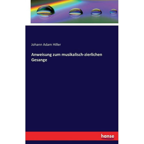 Anweisung zum musikalisch-zierlichen Gesange, (Paperback)
