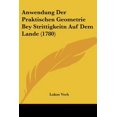 thumbnail image 1 of Anwendung Der Praktischen Geometrie Bey Strittigkeitn Auf Dem Lande (1780) (Paperback), 1 of 1