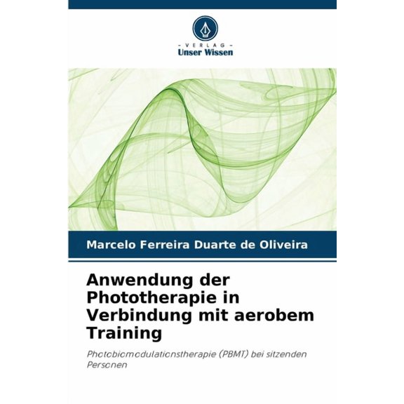 Anwendung der Phototherapie in Verbindung mit aerobem Training, (Paperback)