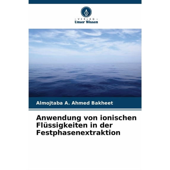 Anwendung von ionischen Flüssigkeiten in der Festphasenextraktion, (Paperback)