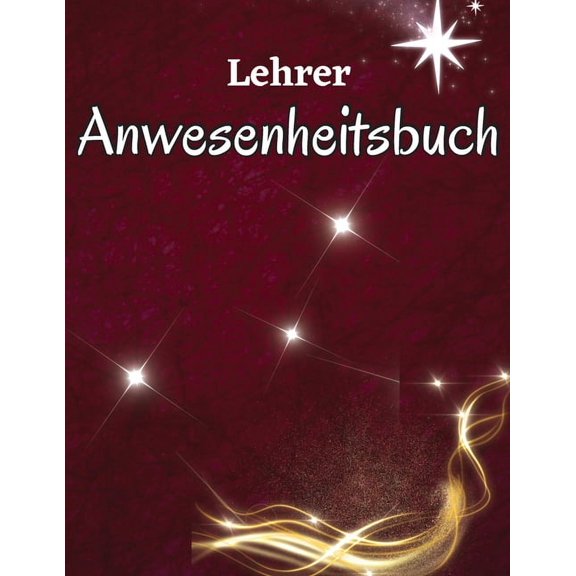 Anwesenheitsbuch: Noten- und Anwesenheitsbuch, 100 Seiten Notenbuch fr Lehrer, um die Noten und den Unterricht der Schler der Klasse aufzuzeichnen Klassenbuch, Lehrergeschenke (Paperback)