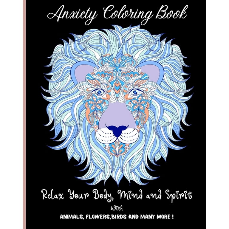 Anxiety Coloring Book: Amazing Stress Relieving Coloring Pages for Teens, Women and Adults [Book]