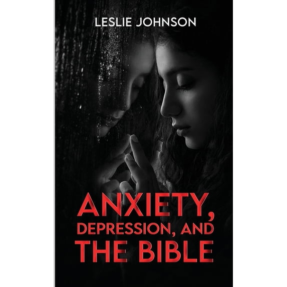 Anxiety, Depression, and the Bible (Paperback)