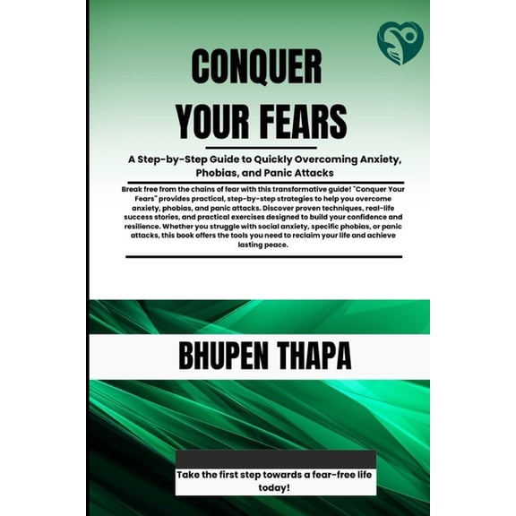 Anxiety Generation Book Conquer Your Fears: A Step-by-Step Guide to Quickly Overcoming Anxiety, Phobias, and Panic Attacks, Book 3, (Paperback)