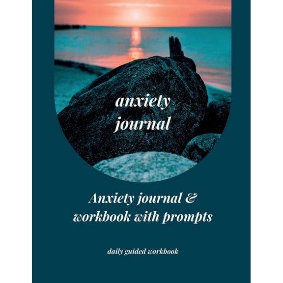 Anxiety Journal: Anxiety Journal & Workbook with Prompts, (Paperback)