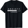 thumbnail image 1 of Anxiety Loading Funny Anti-Social Introvert Anxiety T-Shirt, 1 of 2